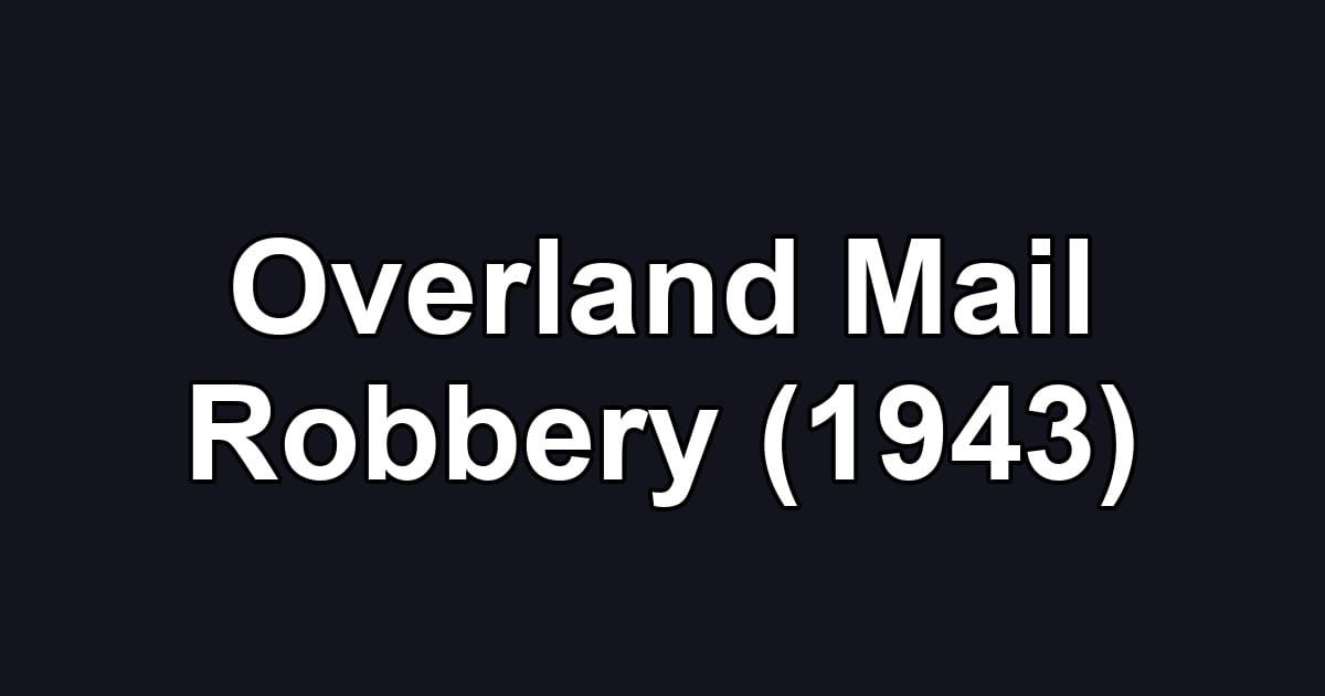 Overland Mail Robbery (1943)