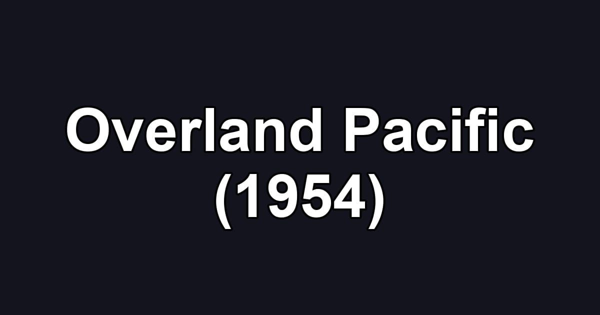 Overland Pacific (1954)