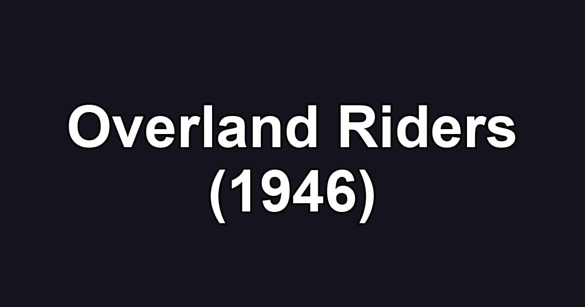 Overland Riders (1946)