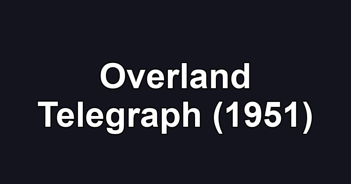 Overland Telegraph (1951)