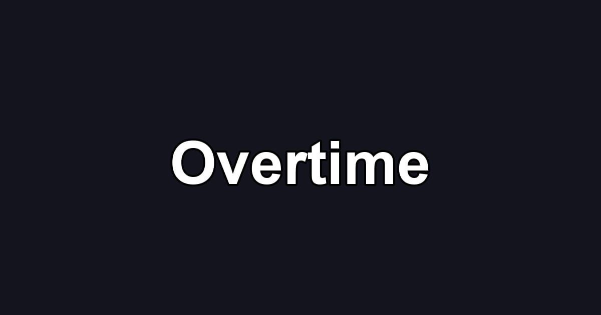 Overtime