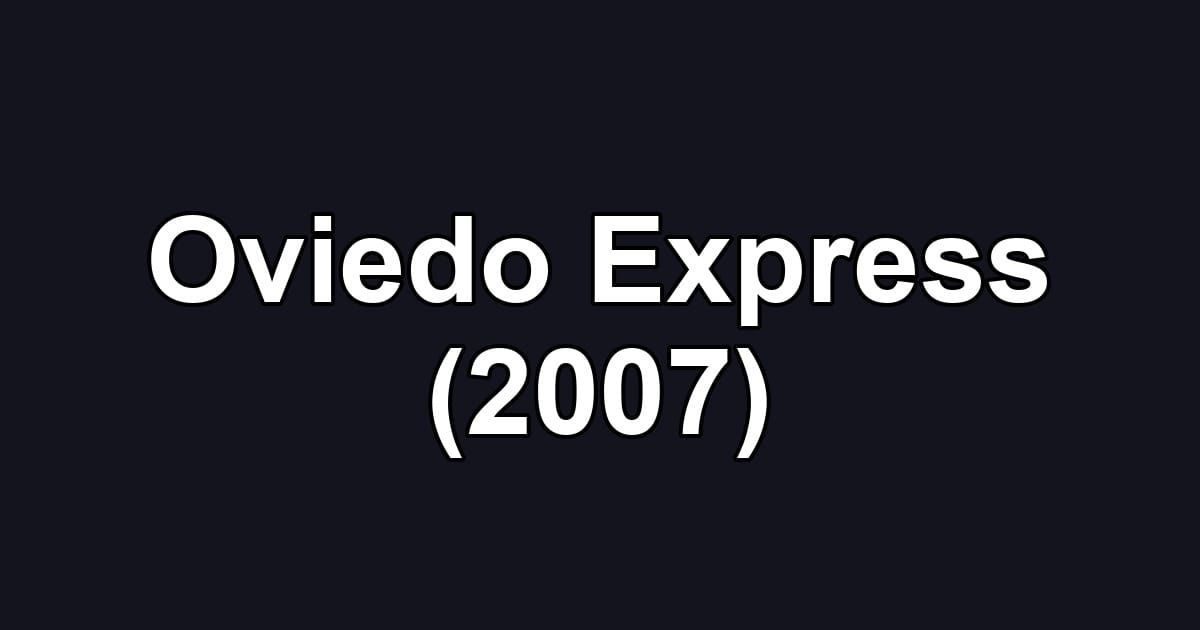 Oviedo Express (2007)