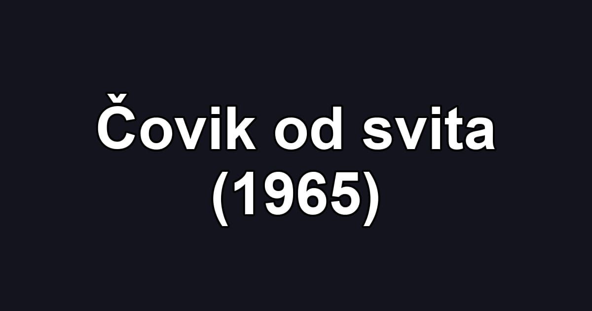 Čovik od svita (1965)