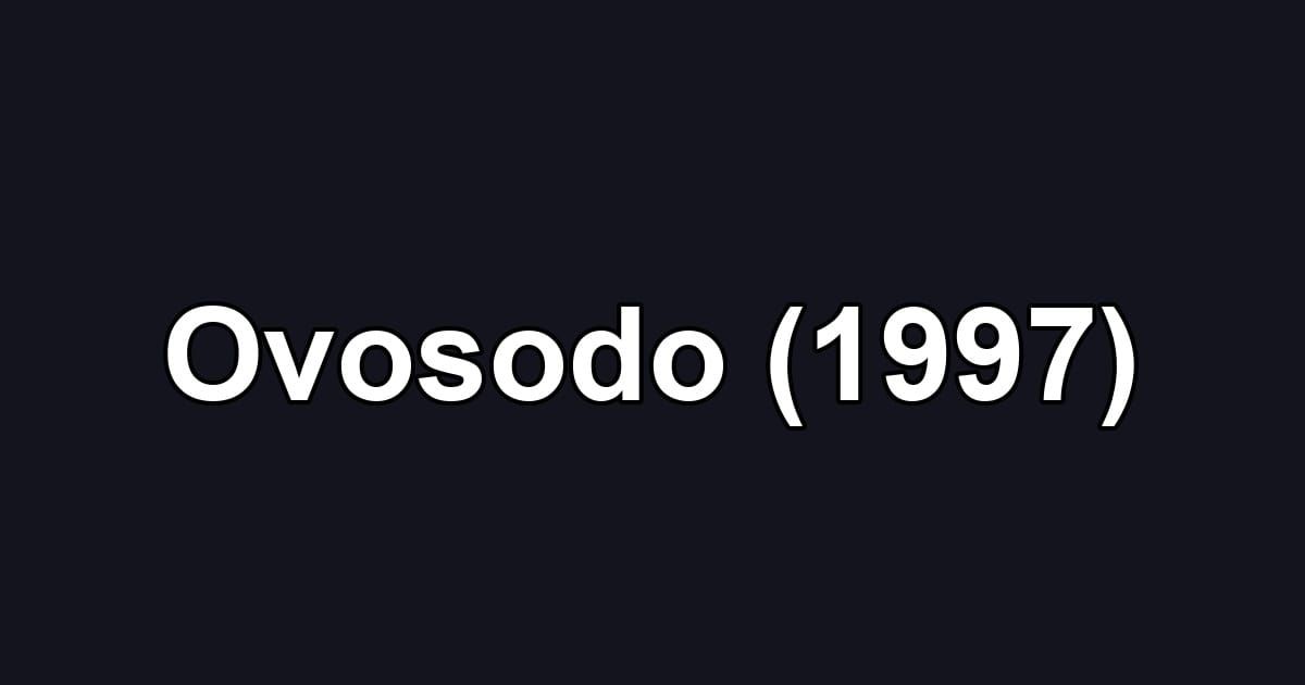 Ovosodo (1997)