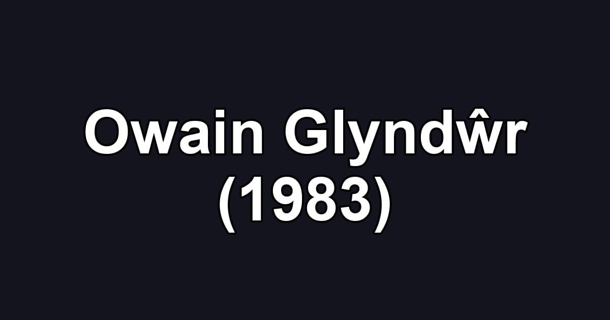Owain Glyndŵr (1983)