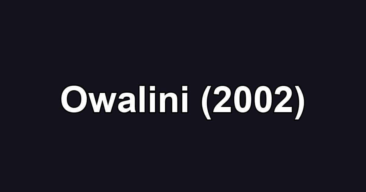 Owalini (2002)