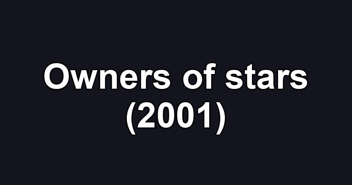 Owners of stars (2001)