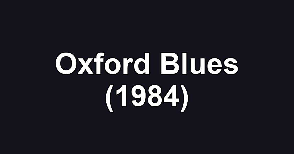 Oxford Blues (1984)