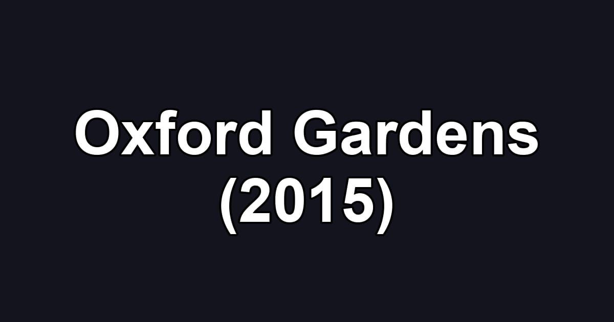 Oxford Gardens (2015)