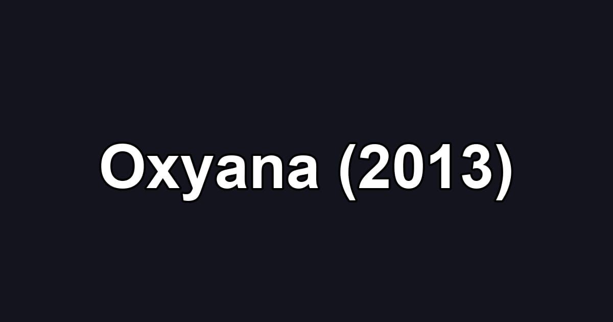 Oxyana (2013)