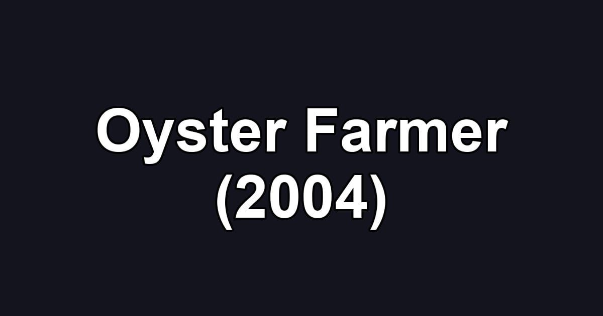 Oyster Farmer (2004)