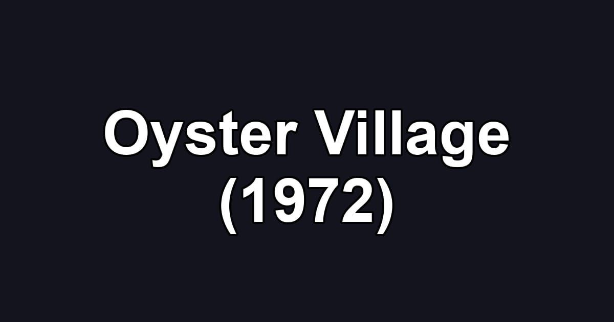 Oyster Village (1972)