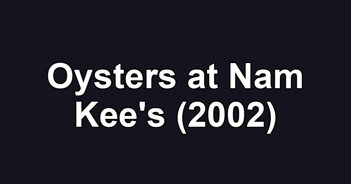 Oysters at Nam Kee's (2002)