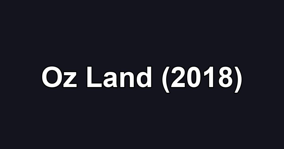 Oz Land (2018)