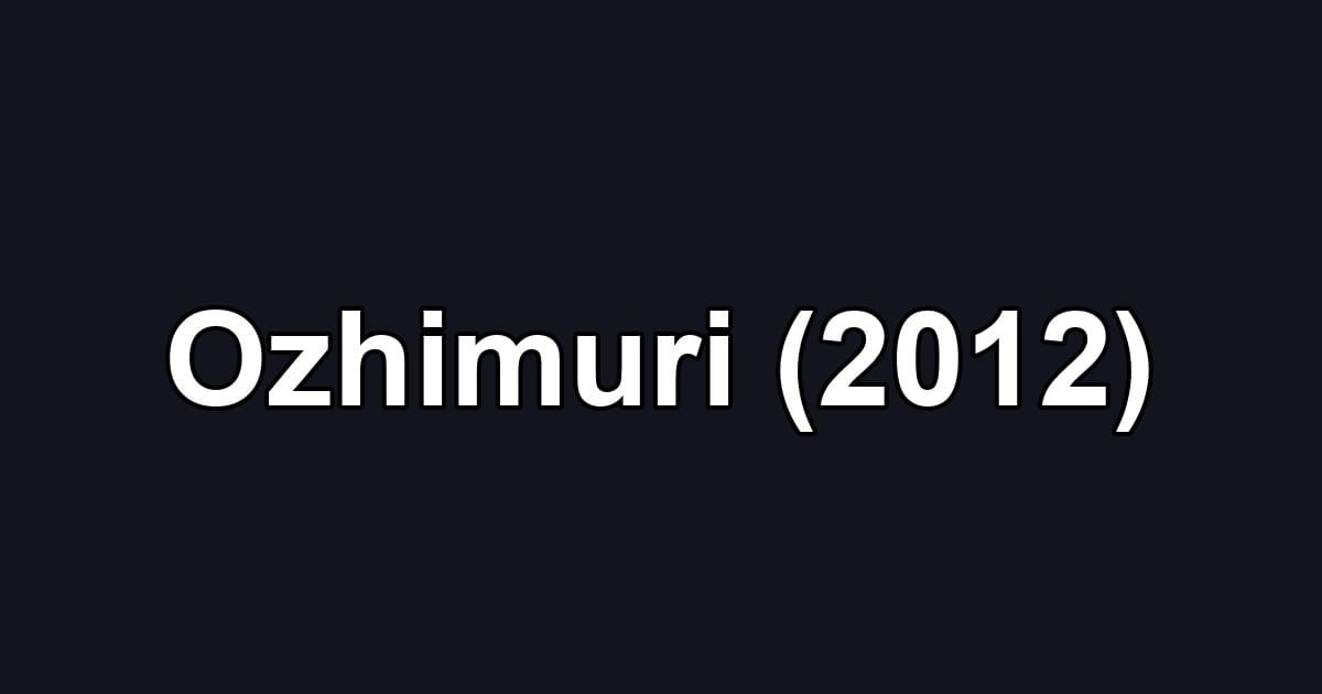 Ozhimuri (2012)