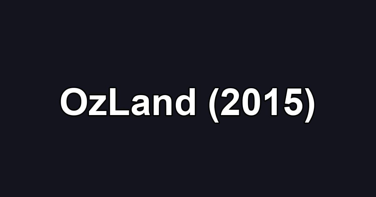 OzLand (2015)