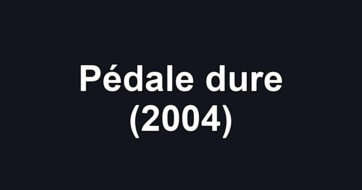 Pédale dure (2004)