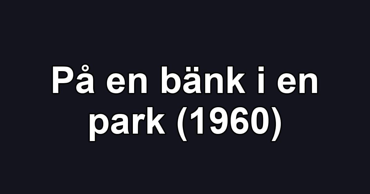 På en bänk i en park (1960)