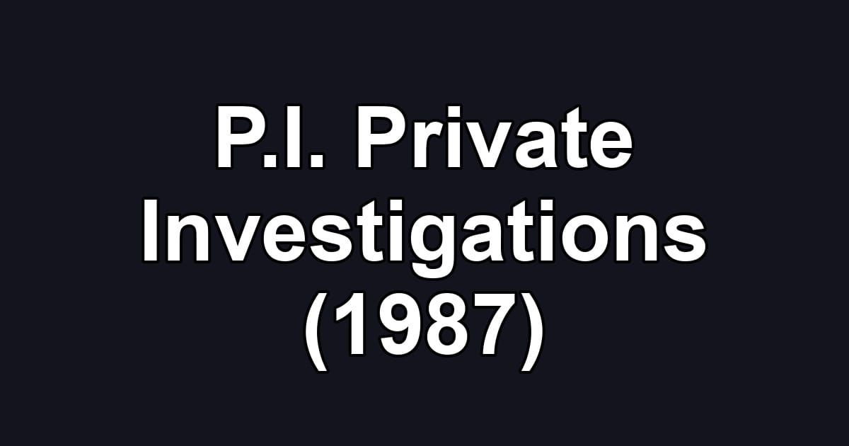 P.I. Private Investigations (1987)