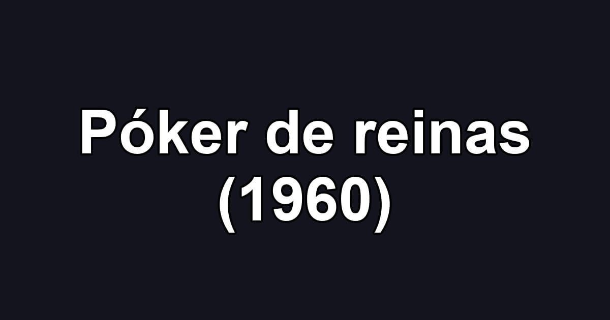 Póker de reinas (1960)