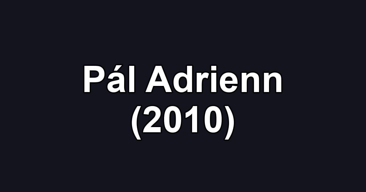 Pál Adrienn (2010)