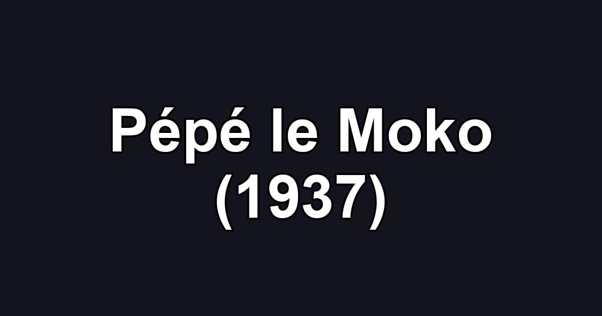 Pépé le Moko (1937)