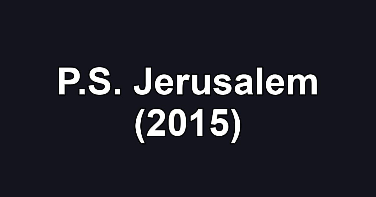 P.S. Jerusalem (2015)