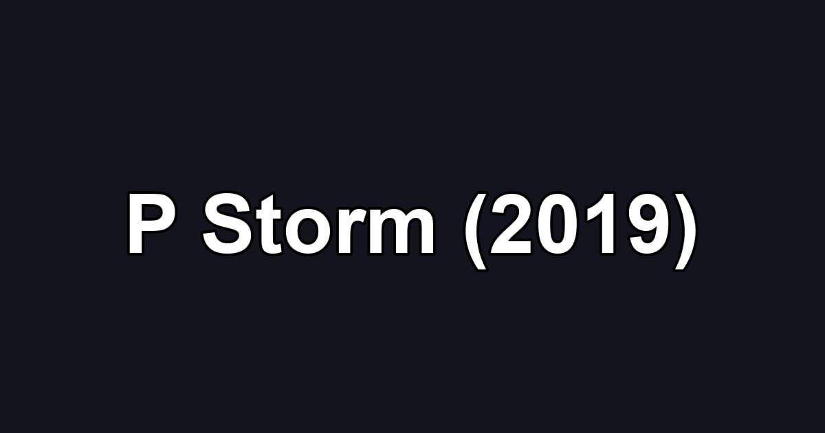 P Storm (2019)