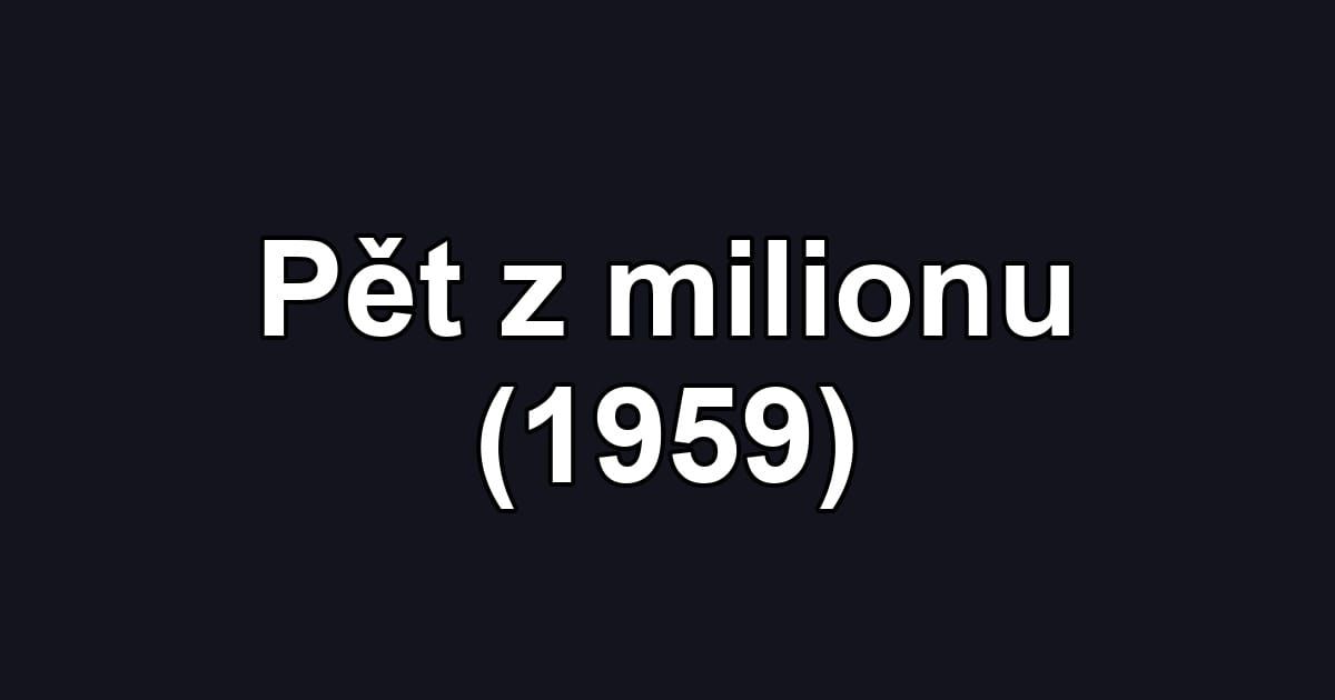 Pět z milionu (1959)