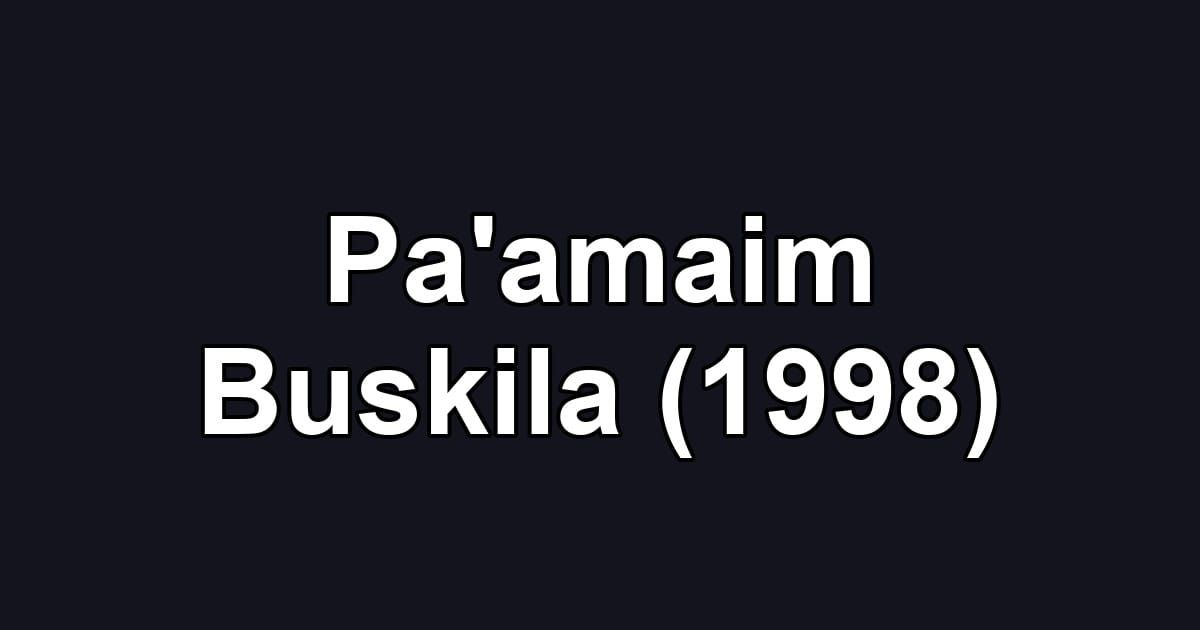 Pa'amaim Buskila (1998)