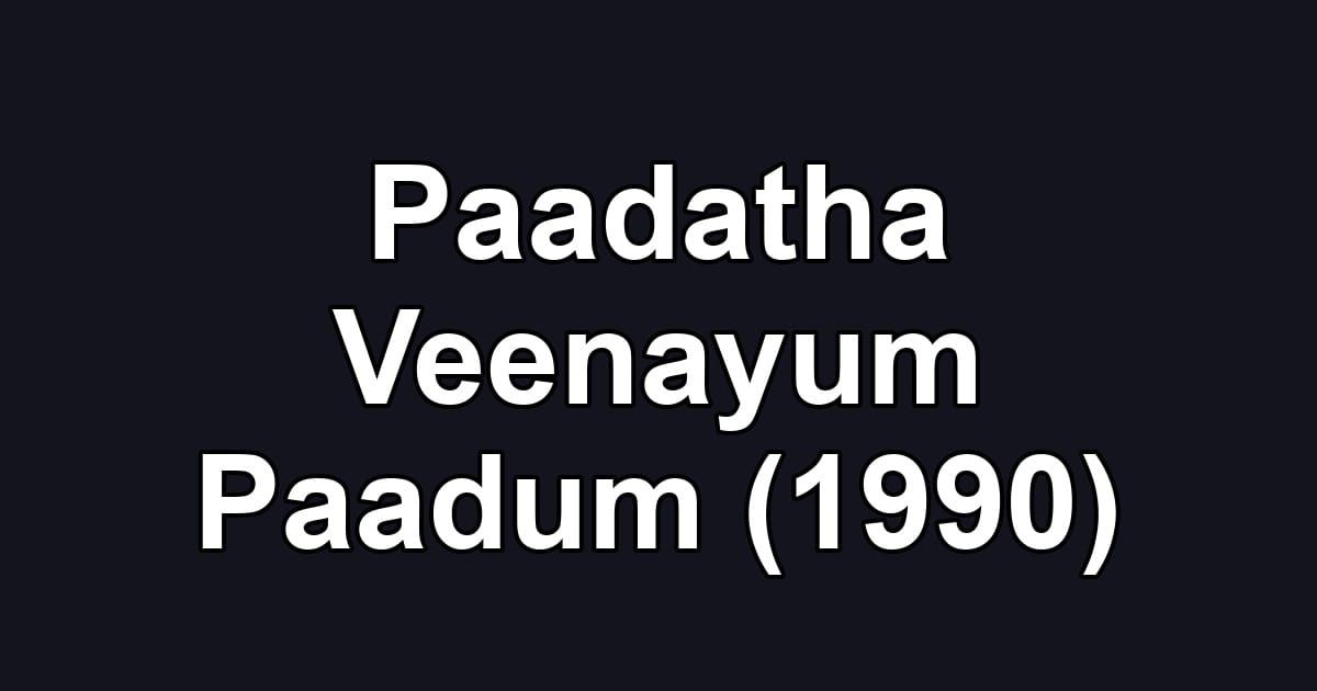Paadatha Veenayum Paadum (1990)