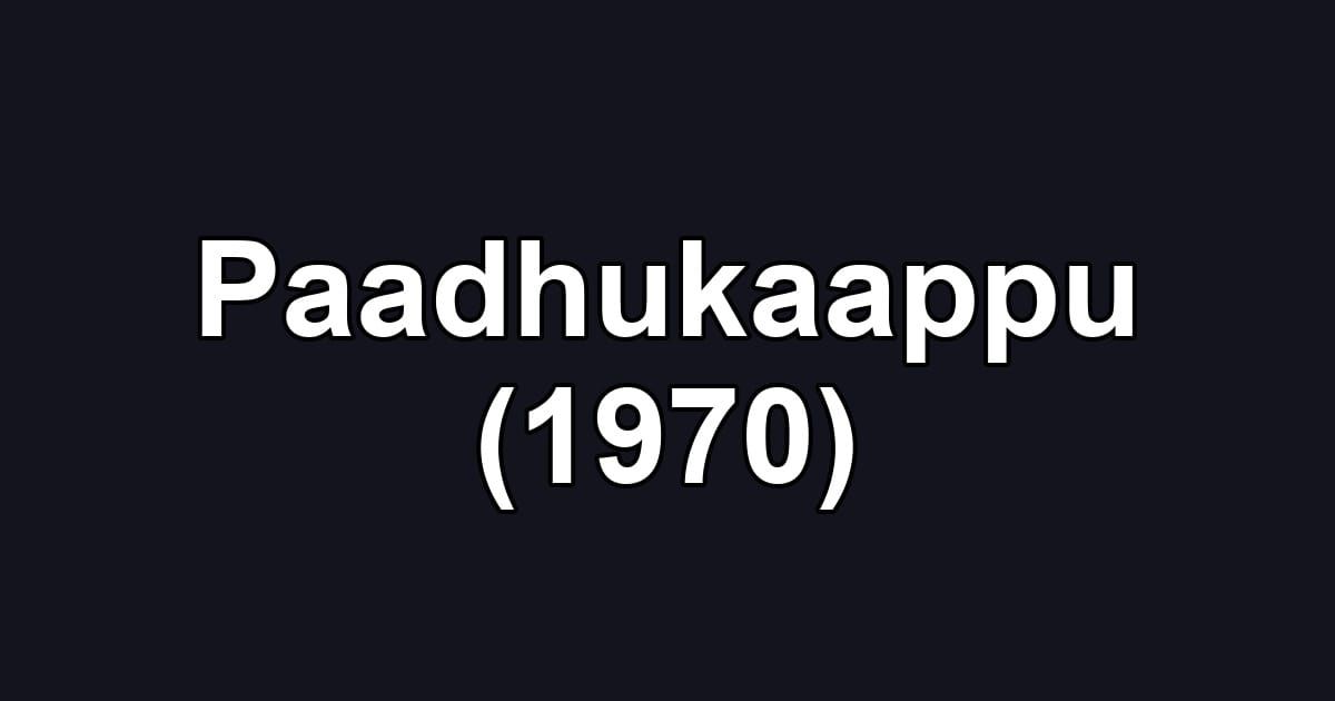 Paadhukaappu (1970)