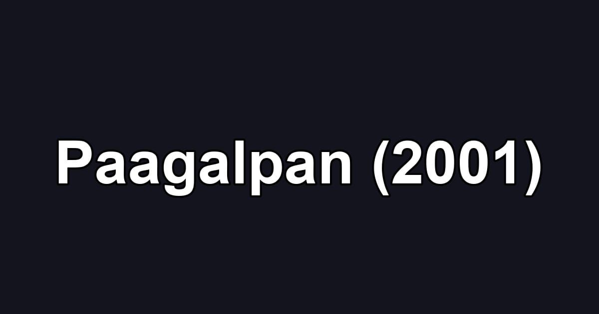 Paagalpan (2001)
