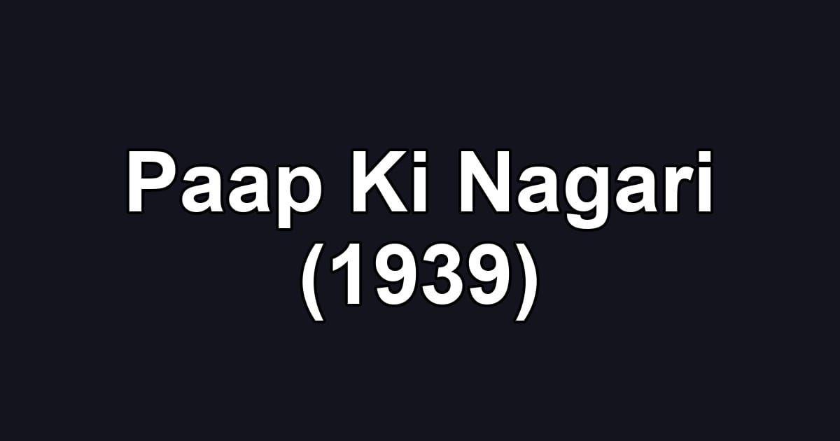 Paap Ki Nagari (1939)