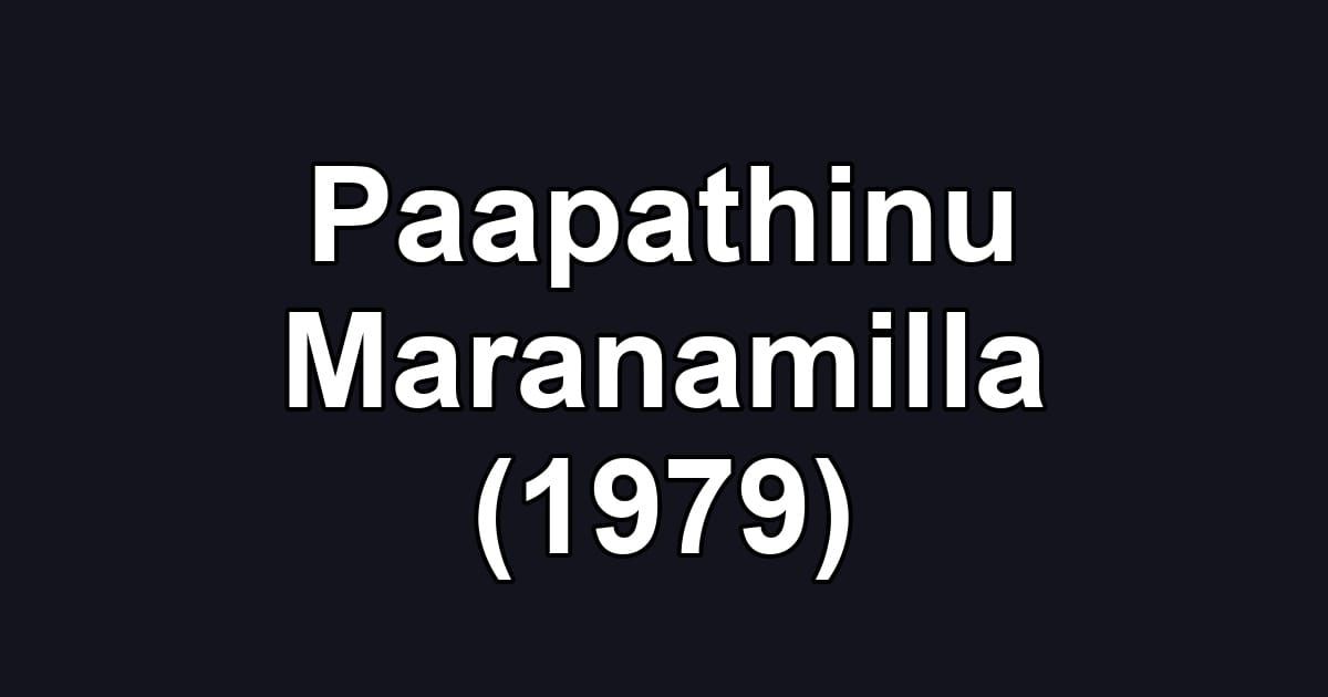 Paapathinu Maranamilla (1979)