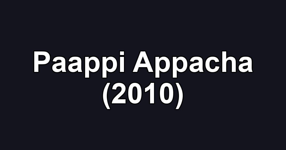 Paappi Appacha (2010)