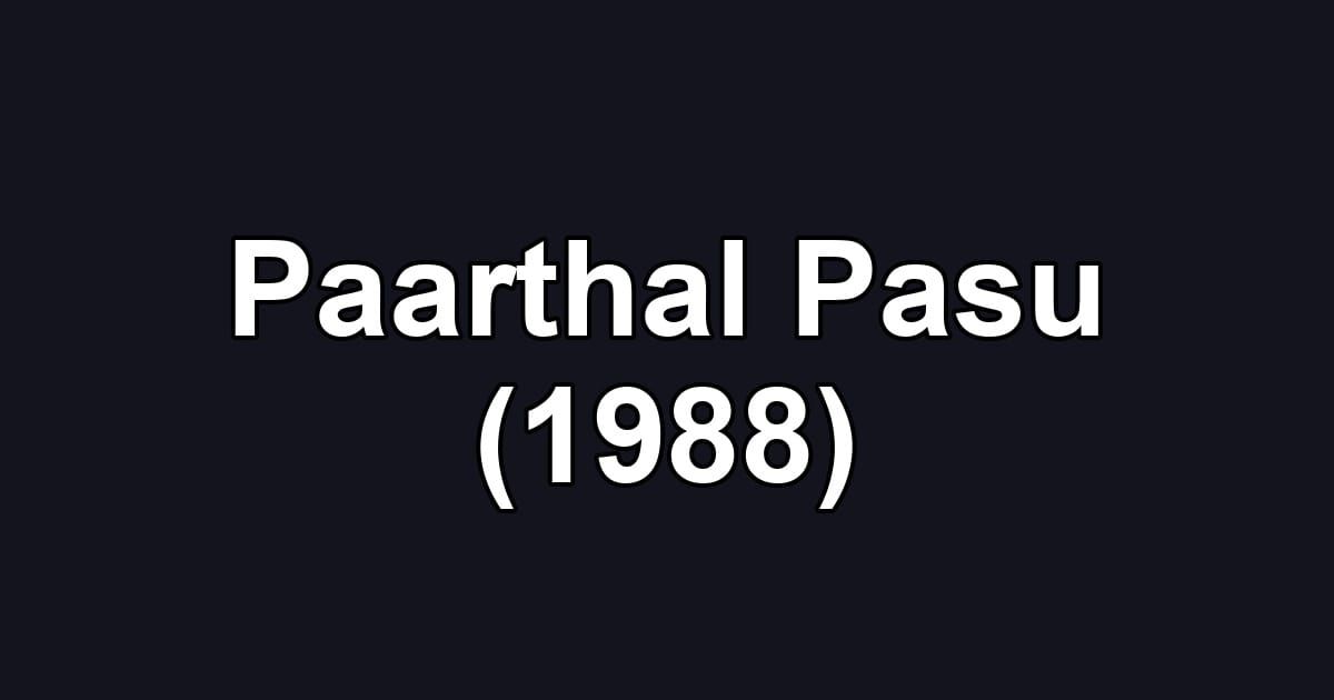 Paarthal Pasu (1988)