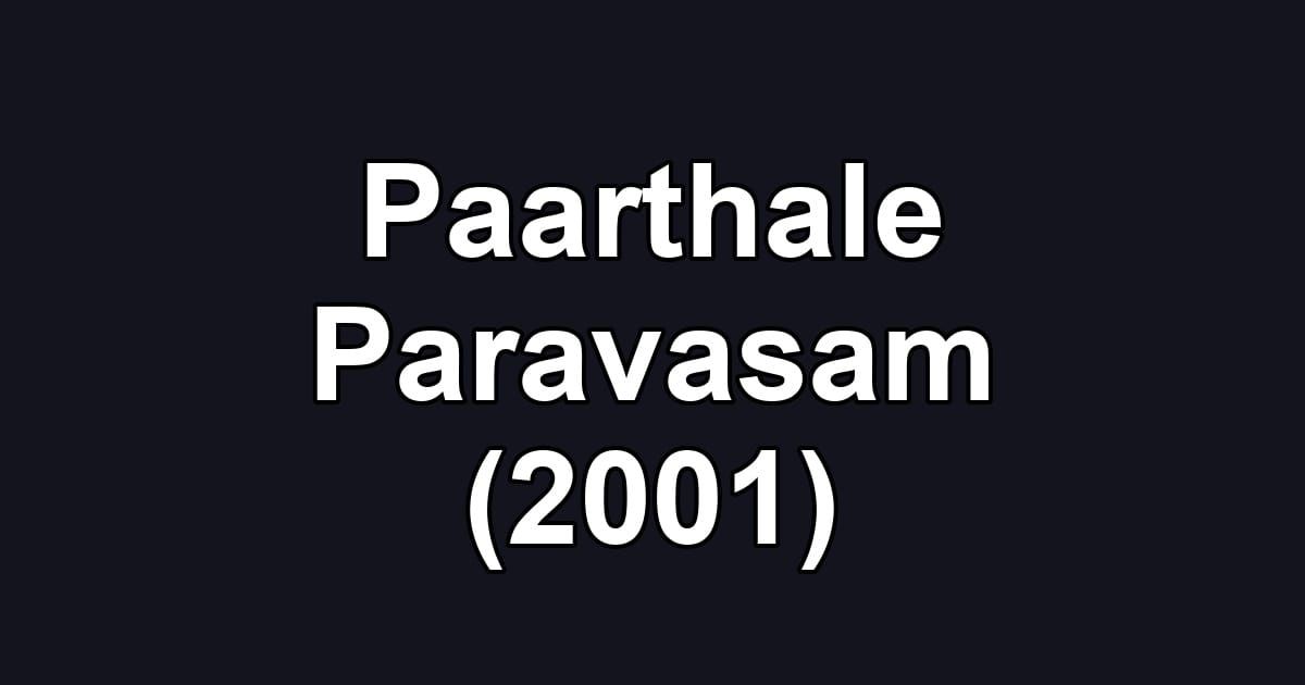Paarthale Paravasam (2001)