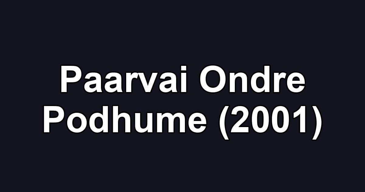 Paarvai Ondre Podhume (2001)
