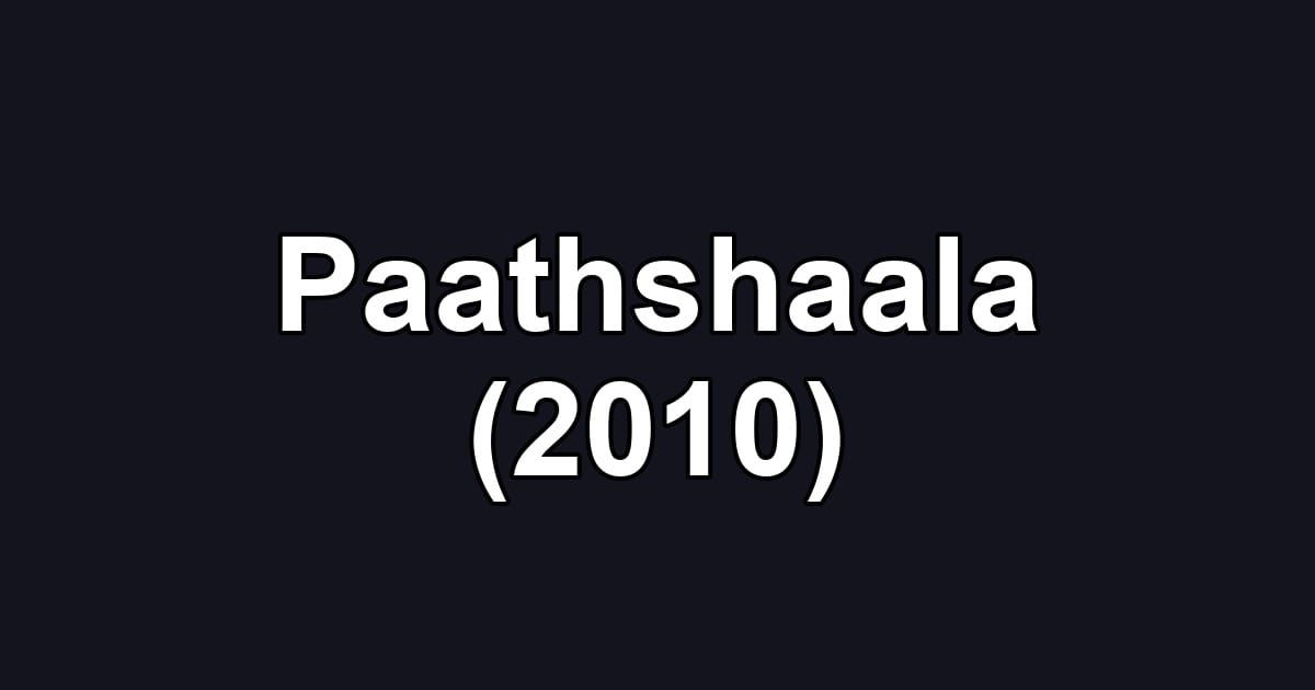 Paathshaala (2010)