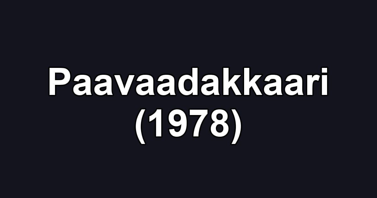 Paavaadakkaari (1978)