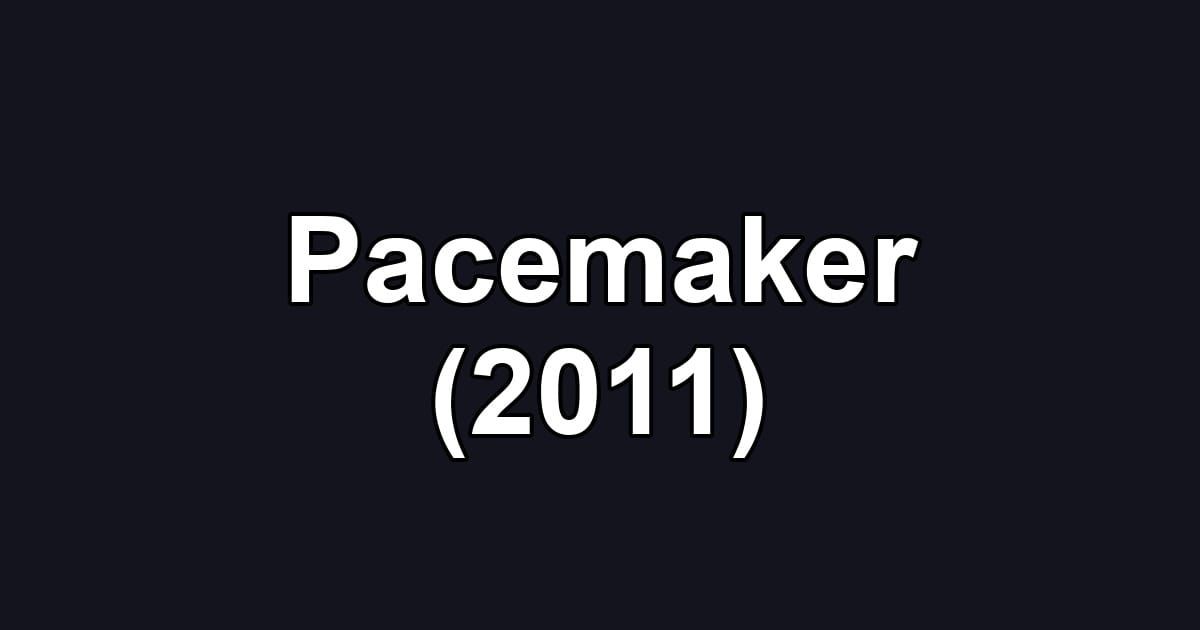 Pacemaker (2011)