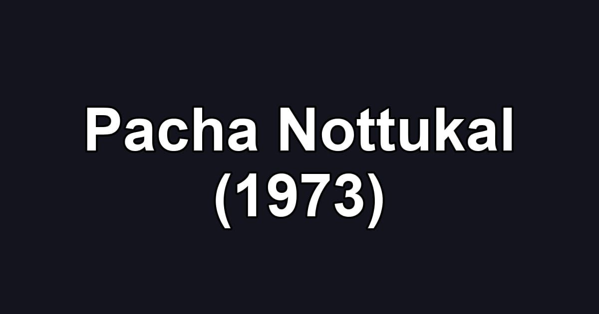 Pacha Nottukal (1973)
