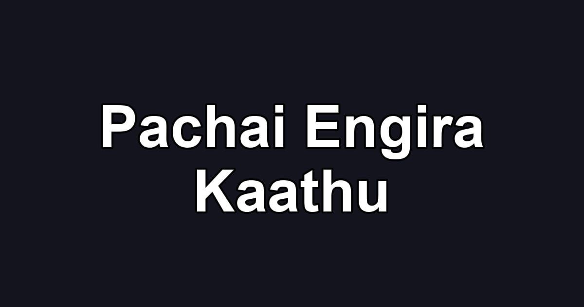 Pachai Engira Kaathu
