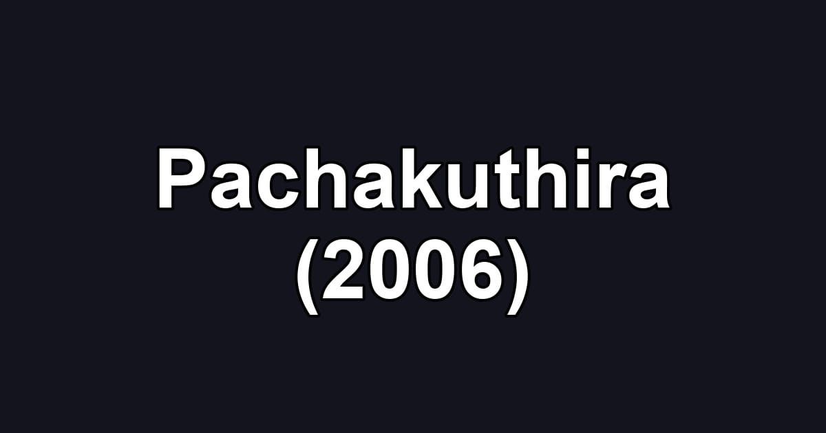 Pachakuthira (2006)