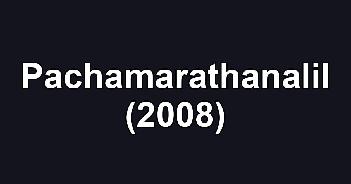 Pachamarathanalil (2008)