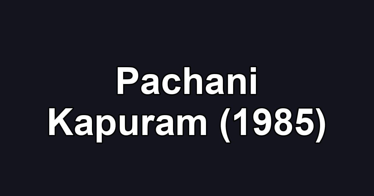Pachani Kapuram (1985)