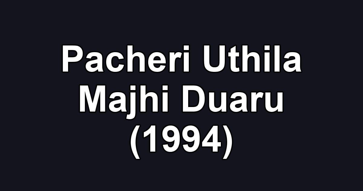 Pacheri Uthila Majhi Duaru (1994)