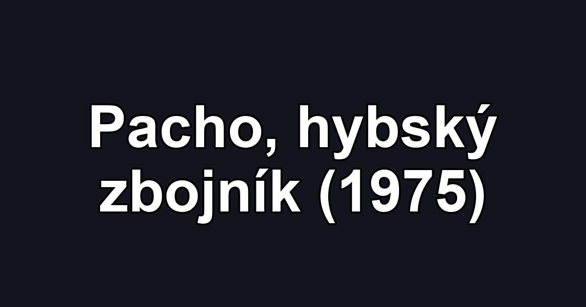 Pacho, hybský zbojník (1975)