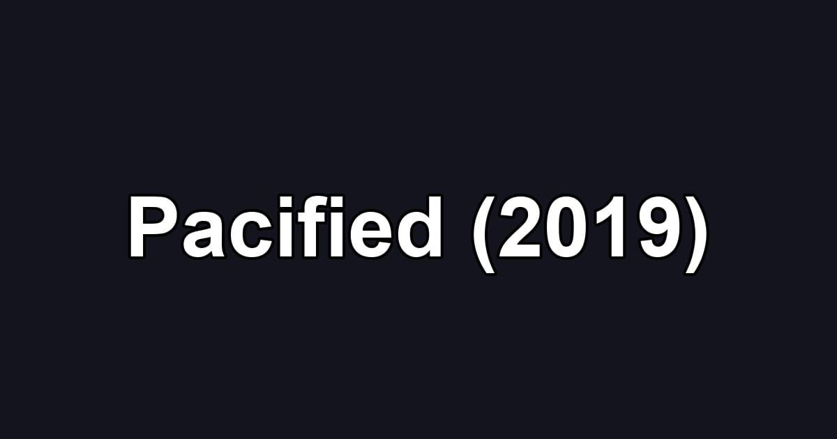 Pacified (2019)